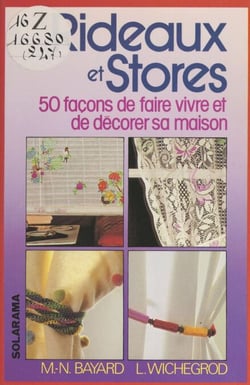 Rideaux et stores - 50 façons de faire vivre et de décorer sa maison