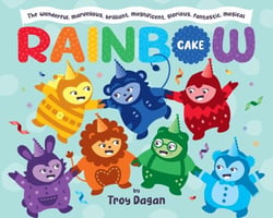 The Wonderful, Marvellous, Brilliant, Magnificent, Glorious, Fantastic, Magical Rainbow Cake