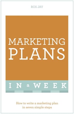 Marketing Plans In A Week - How To Write A Marketing Plan In Seven Simple Steps