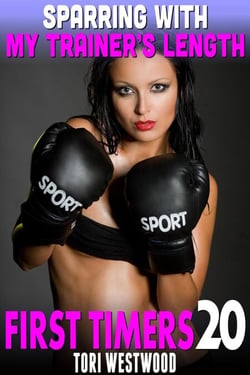 Sparring With My Trainer's Length : First Timers 20 (Virgin Erotica Breeding Erotica Age Gap Erotica) - First Timers, #20