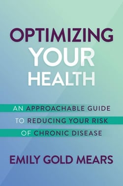 Optimizing Your Health: An Approachable Guide to Reducing Your Risk of Chronic Disease