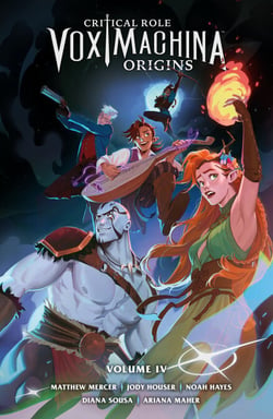 Critical Role: Vox Machina Origins Volume IV