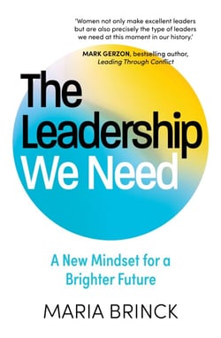 The Leadership We Need - A New Mindset for a Brighter Future