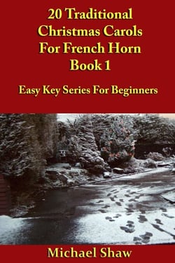 20 Traditional Christmas Carols For French Horn - Book 1 - Beginners Christmas Carols For Brass Instruments, #12