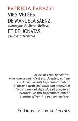 Vies mêlées de Manuela Sáenz, compagne de Simon Bolivar, et de Jonatás, esclave affranchie