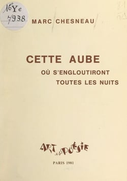 Cette aube où s'engloutiront toutes les nuits - Ce cinquième fragment du journal poétique d'une âme