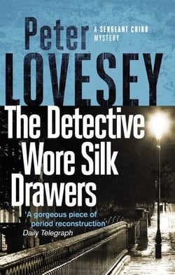 The Detective Wore Silk Drawers - The Second Sergeant Cribb Mystery