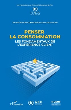 Penser la consommation - Les fondamentaux de l’expérience client