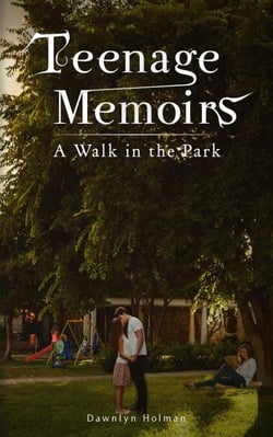 A Walk in the Park - Teenage Memoirs, #1