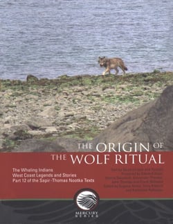 Origin of the wolf ritual - The whaling indians: West Coast legends and stories — Part 12 of the Sapir-Thomas Nootka texts