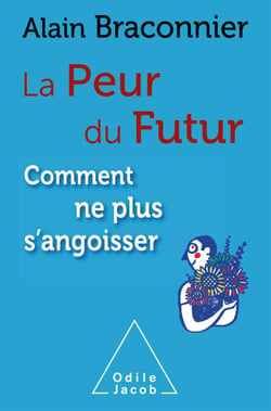 La Peur du futur - Comment ne plus s'angoisser
