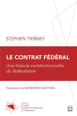 Le contrat fédéral - Une théorie constitutionnelle du fédéralisme