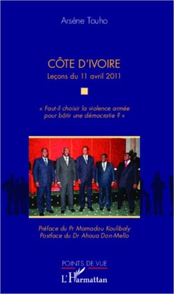 Côte d'Ivoire Leçons du 11 avril 2012 - "Faut-il choisir la violence armée pour bâtir une démocratie ?"