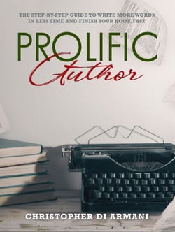 Prolific Author: The Step-by-Step Guide to Write More Words in Less Time and Finish Your Book Fast - Author Success Foundations, #4