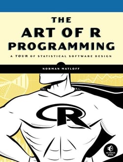 The Art of R Programming - A Tour of Statistical Software Design