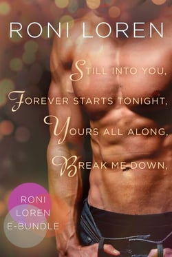 Roni Loren E-Bundle - Still Into You, Forever Starts Tonight, Yours All Along, Break Me Down