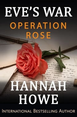 Operation Rose - Eve’s War, #7