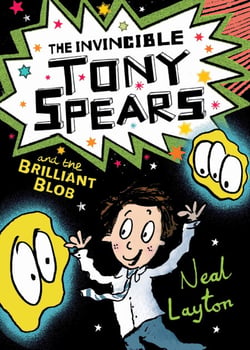 The Invincible Tony Spears and the Brilliant Blob - Book 2