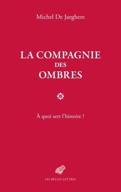 La Compagnie des ombres - À quoi sert l'histoire ?