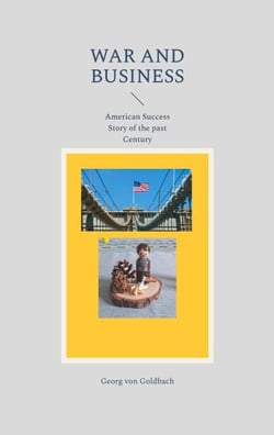 War and Business - American Success Story of the past Century
