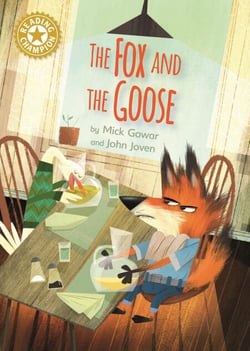 The Fox and the Goose - Independent Reading Gold 9