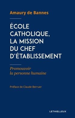 École catholique, la mission du chef d'établissement - Promouvoir la personne humaine