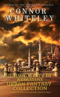 Ultimate City of Assassins Urban Fantasy Collection: 4 Urban Fantasy novellas and 5 Fantasy Short Stories - City of Assassins Fantasy Stories
