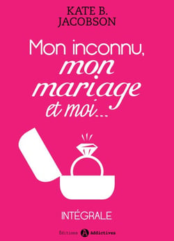 Mon inconnu, mon mariage et moi - L'intégrale