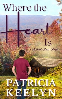 Where The Heart Is - A Mother's Heart, #3