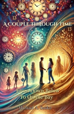 A Couple Through Time, I. From Down Below to  On the Bay - Worlds to the Side, #1