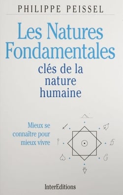 Les Natures fondamentales, clé de la nature humaine - Mieux se connaître pour mieux vivre