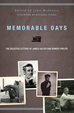 Memorable Days - The Selected Letters of James Salter and Robert Phelps