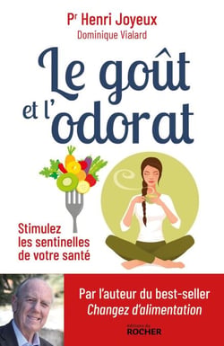 Le goût et l'odorat - Stimulez les sentinelles de votre santé