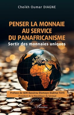Penser la monnaie au service  du panafricanisme - Sortir des monnaies uniques