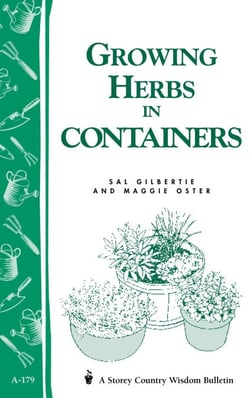 Growing Herbs in Containers - Storey's Country Wisdom Bulletin A-179