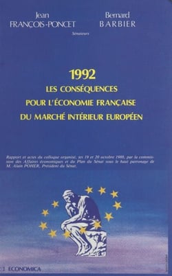 1992, les conséquences pour l'économie française du marché intérieur européen - Rapport et Actes du Colloque organisé les 19 et 20 octobre 1988