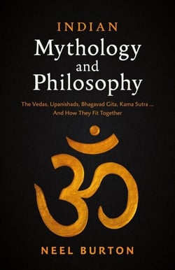 Indian Mythology and Philosophy: The Vedas, Upanishads, Bhagavad Gita, Kama Sutra… And How They Fit Together - Ancient Wisdom, #4