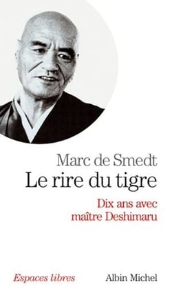 Le Rire du tigre - Dix ans avec maître Deshimaru