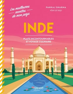 Inde - Plats incontournables et voyage culinaire