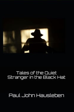 Tales of the Quiet Stranger in the Black Hat - The Quiet Stranger in the Black Hat Series, #1