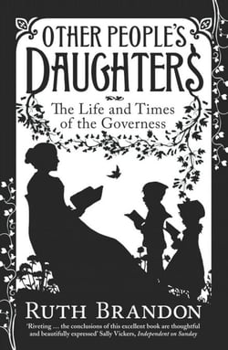 Other People's Daughters - The Life And Times Of The Governess