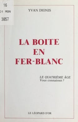 La boîte en fer-blanc - Le quatrième âge, vous connaissez ?