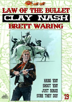 Clay Nash 19: Law of the Bullet - Clay Nash, #19