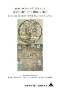 Horizons médiévaux d’Orient et d’Occident - Regards croisés entre France et Japon