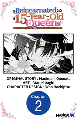 Reincarnated as a 15-Year-Old Queen: I'm an Ex-office Worker, but the Young King Is Interested in Me?! #002