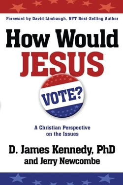 How Would Jesus Vote? - A Christian Perspective on the Issues