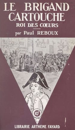 Le brigand Cartouche - Roi des cœurs