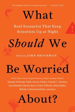 What Should We Be Worried About? - Real Scenarios That Keep Scientists Up at Night