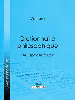Dictionnaire philosophique - De Espaces à Lois