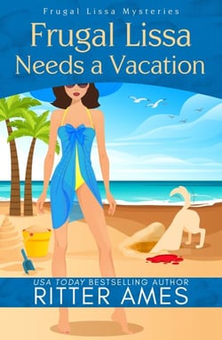 Frugal Lissa Needs A Vacation - Frugal Lissa Mysteries